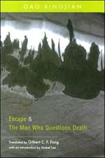 Escape and The Man Who Questions Death: Two Plays by Gao Xingjian