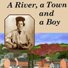A River, a Town and a Boy